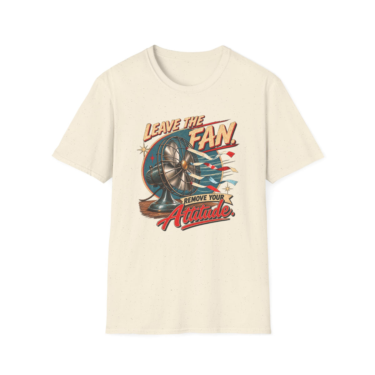 Leave The Fan T-Shirt