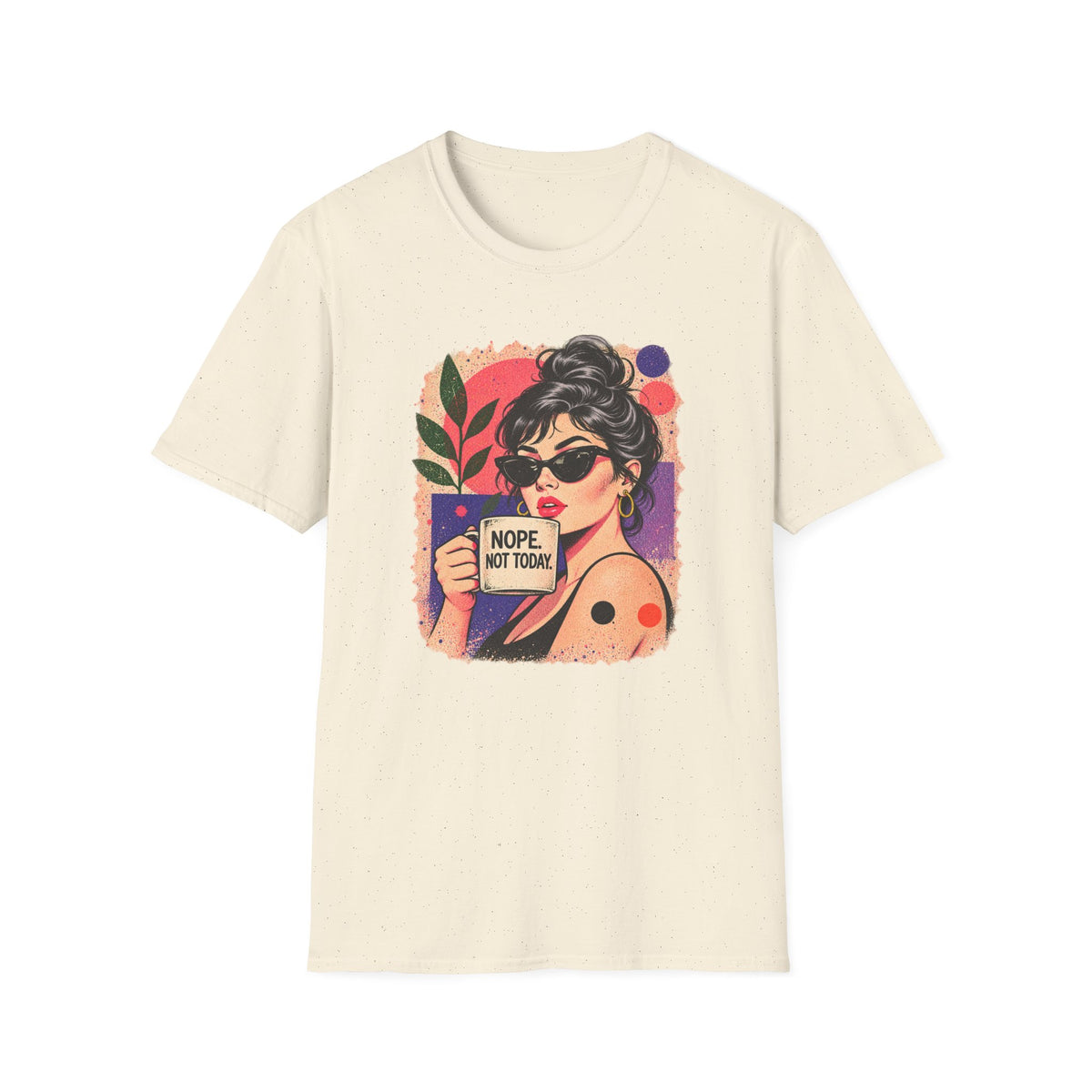 Nope Not Today T-Shirt