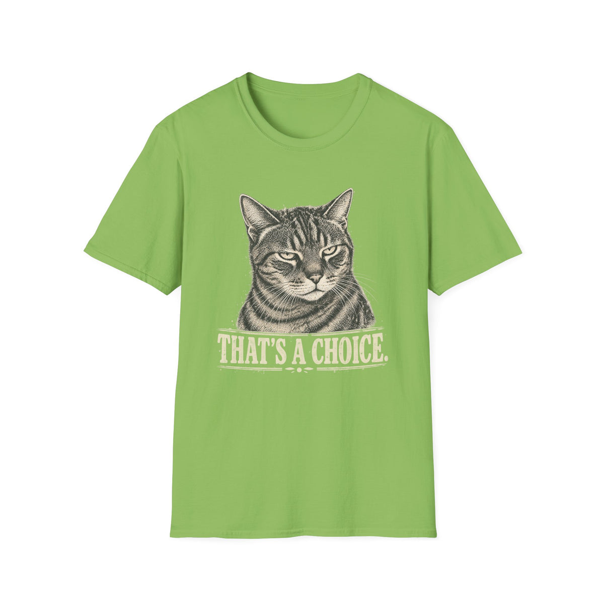 That's A Choice T-shirt