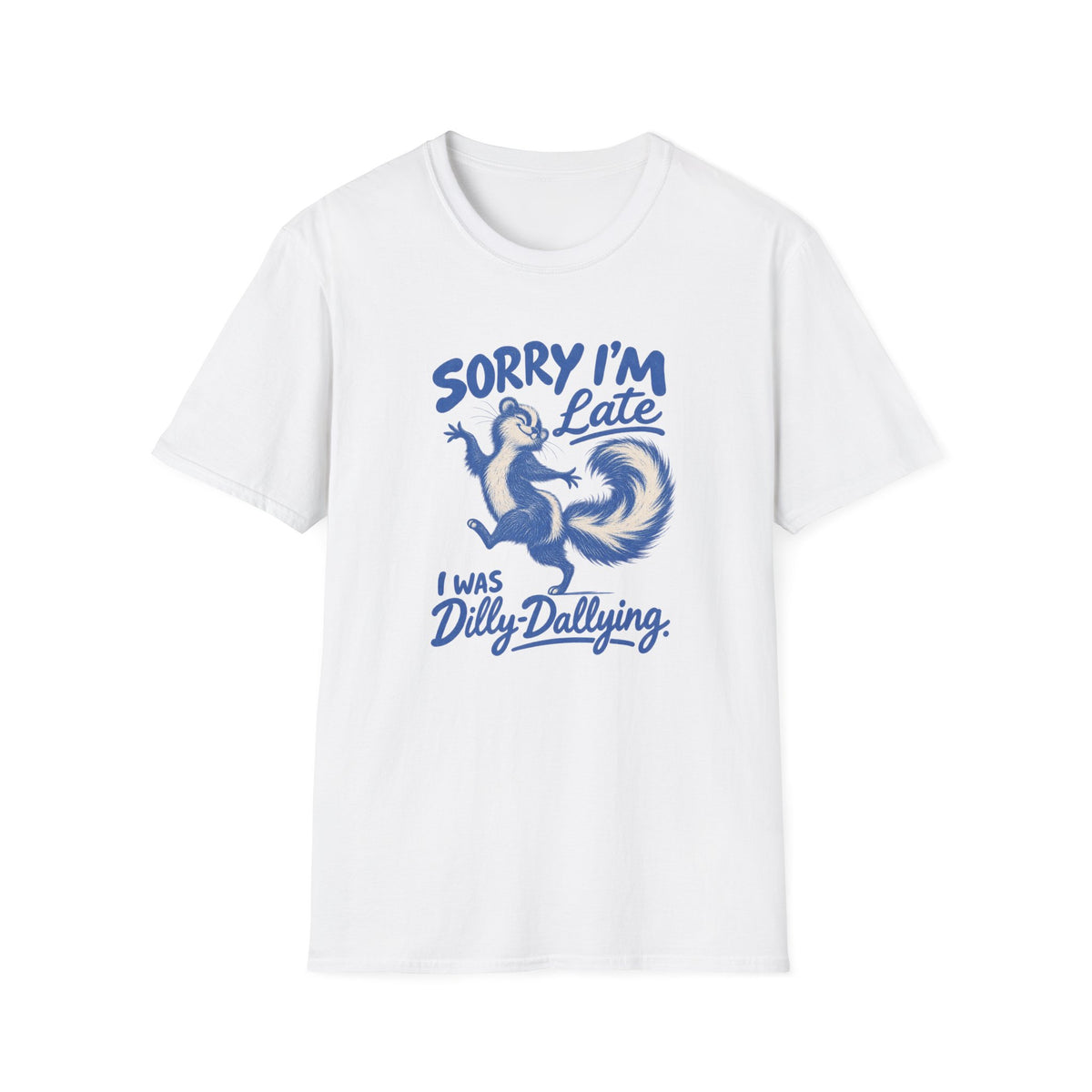 Sorry I'm Late T-Shirt