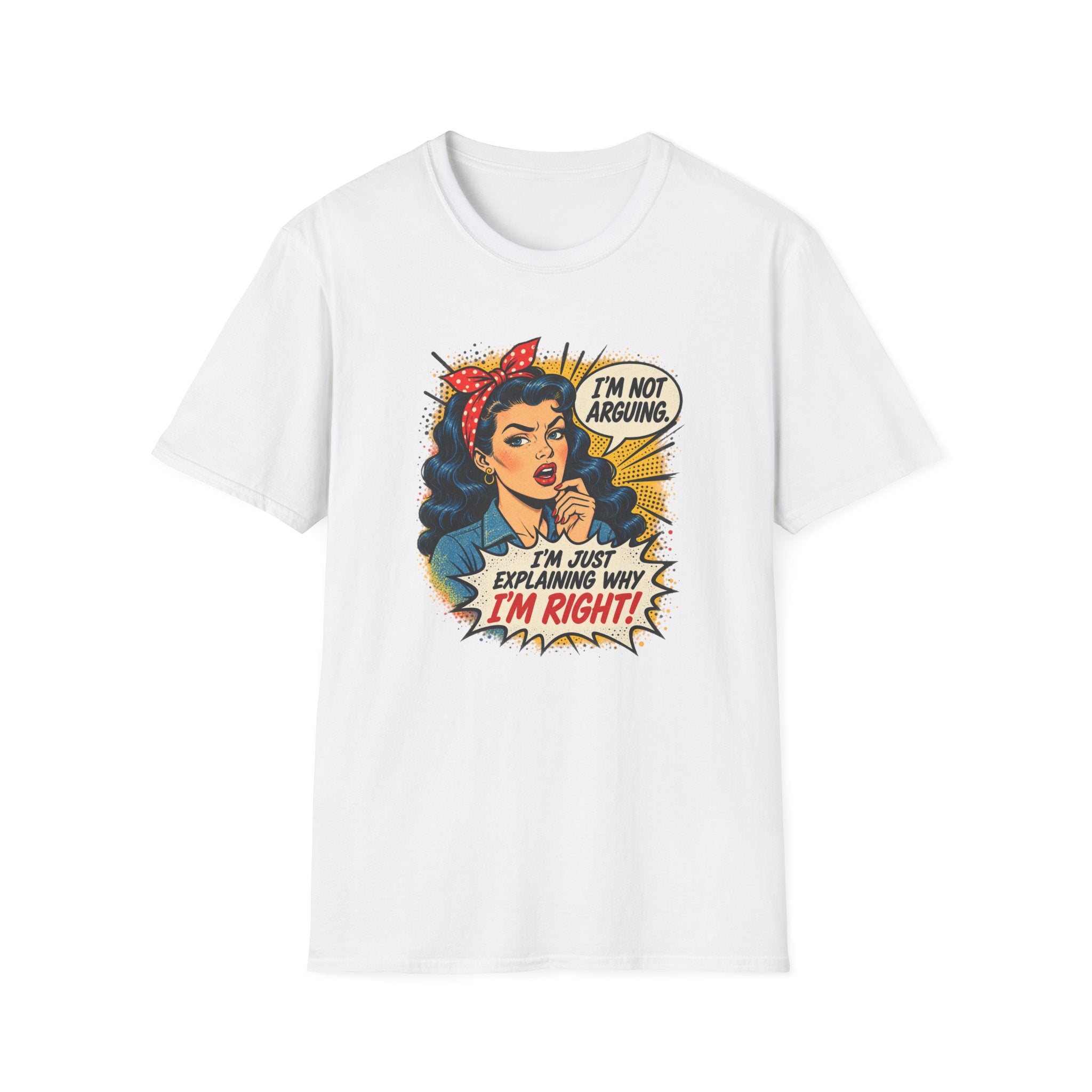 I'm Not Arguing T-Shirt