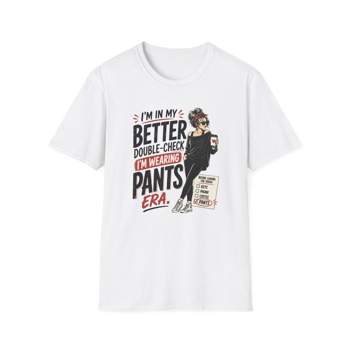 I'm Wearing Pants T-Shirt - B