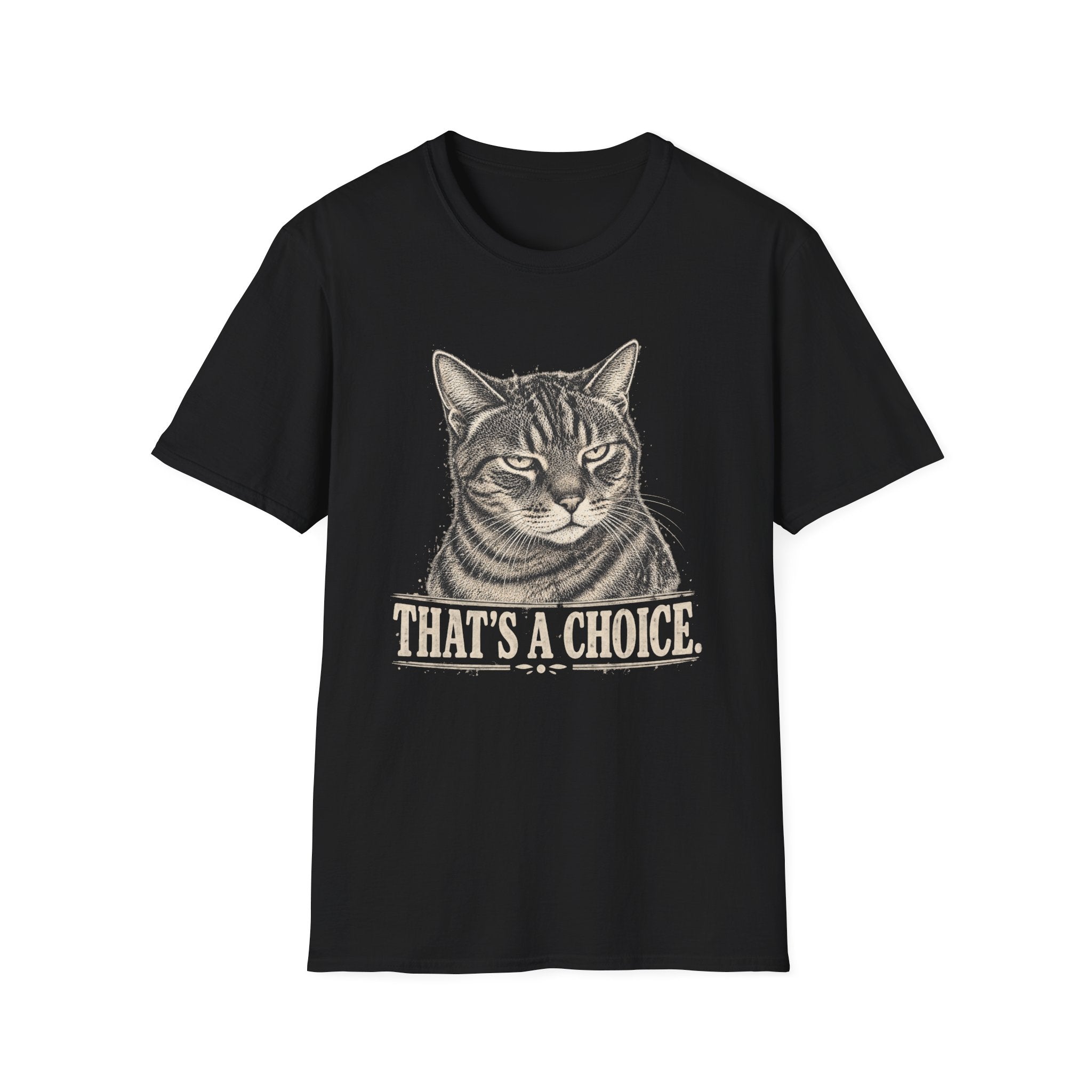 That's A Choice T-shirt