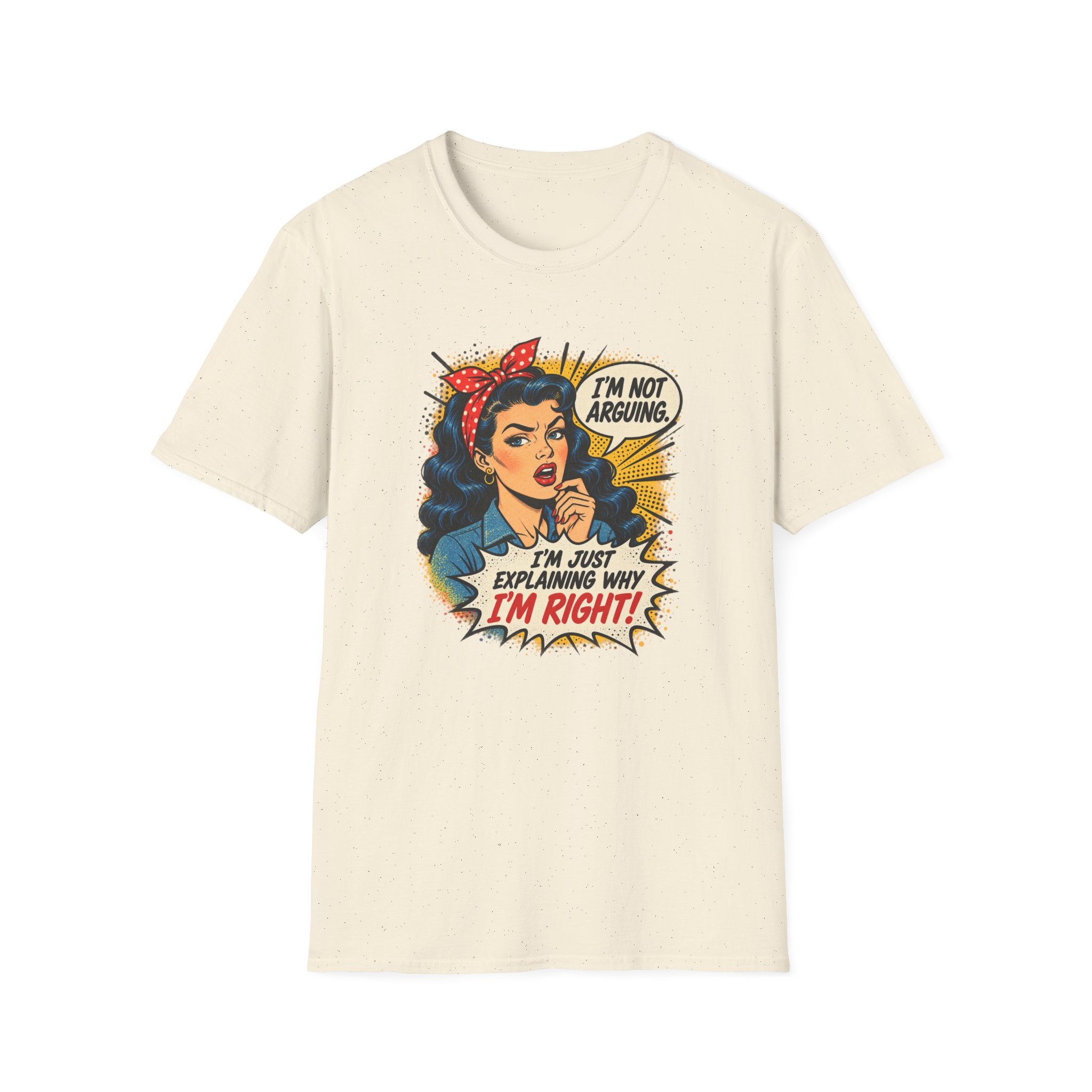 I'm Not Arguing T-Shirt
