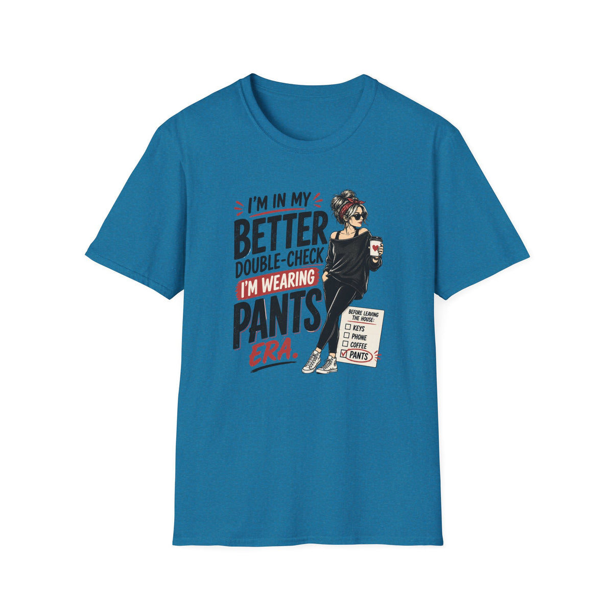 I'm Wearing Pants T-Shirt - B