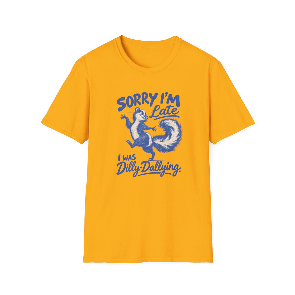 Sorry I'm Late T-Shirt