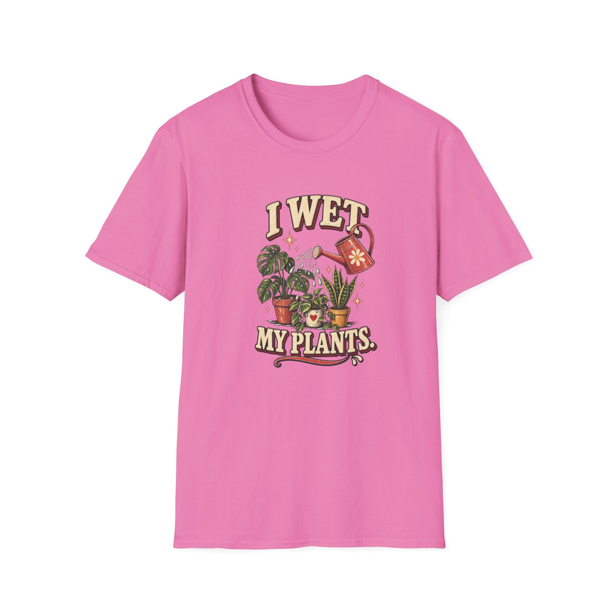 I Wet My Plants T-Shirt