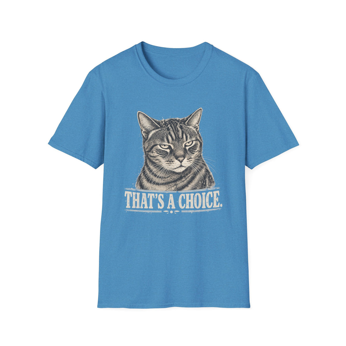 That's A Choice T-shirt