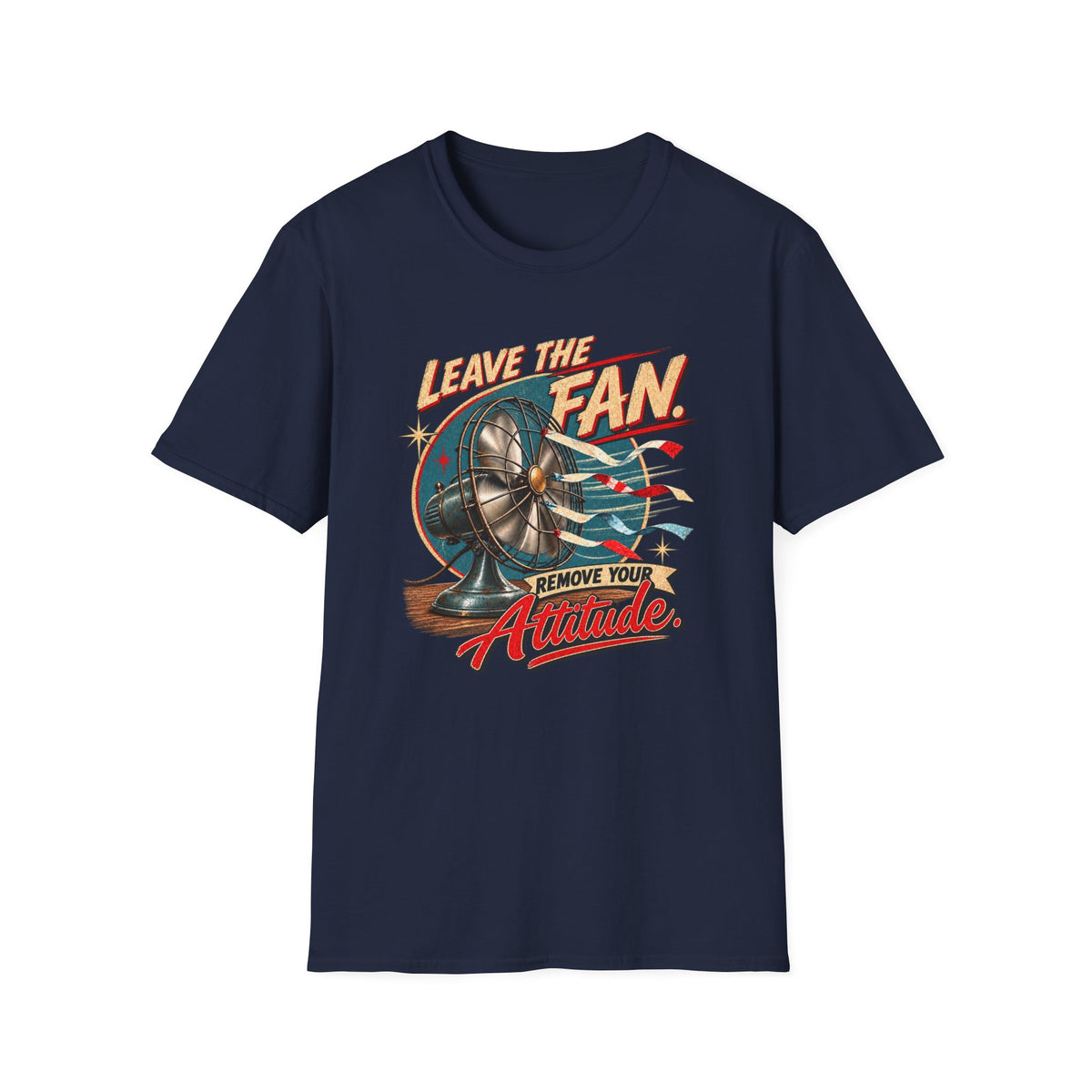 Leave The Fan T-Shirt