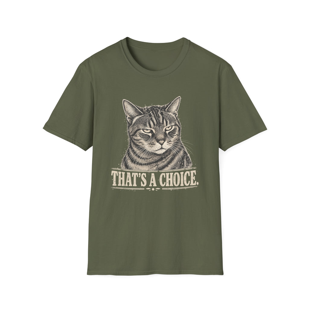 That's A Choice T-shirt