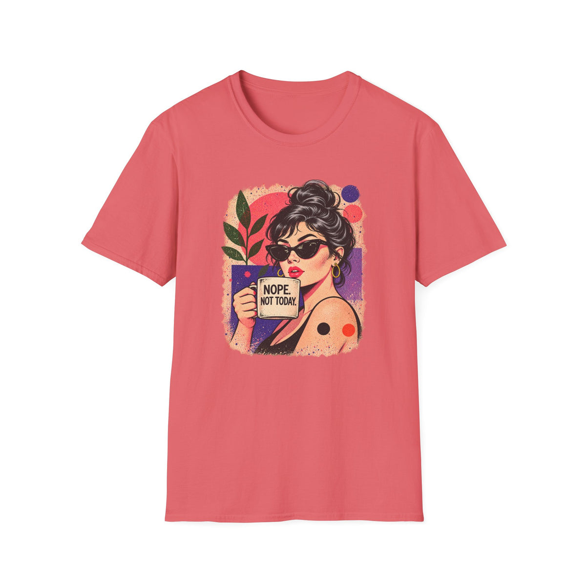 Nope Not Today T-Shirt