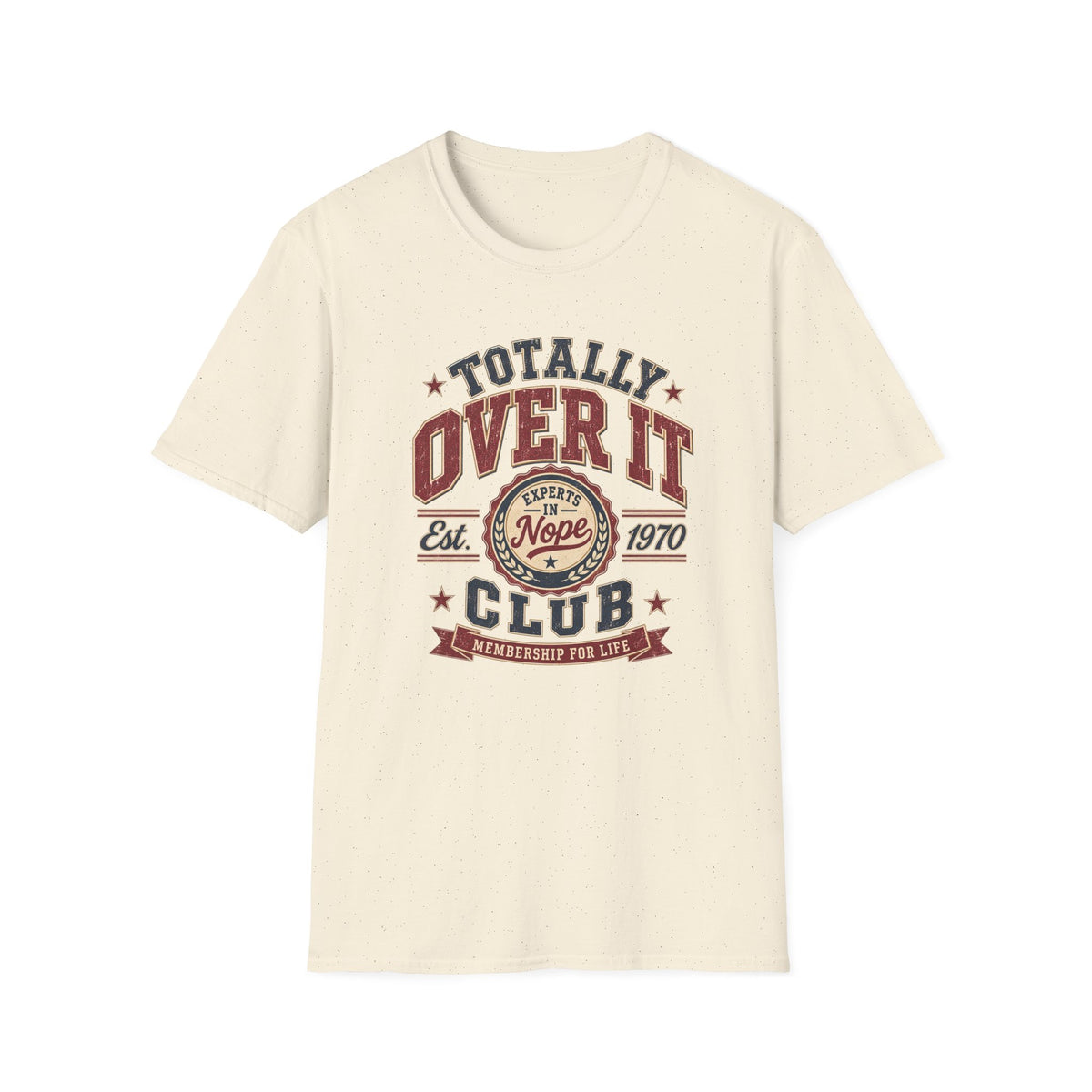 Totally Over It T-Shirt