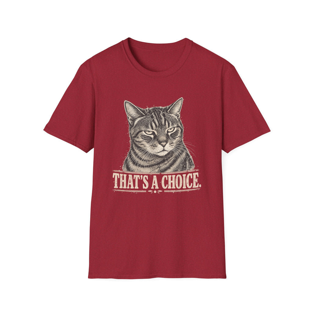 That's A Choice T-shirt