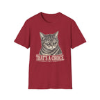 That's A Choice T-shirt