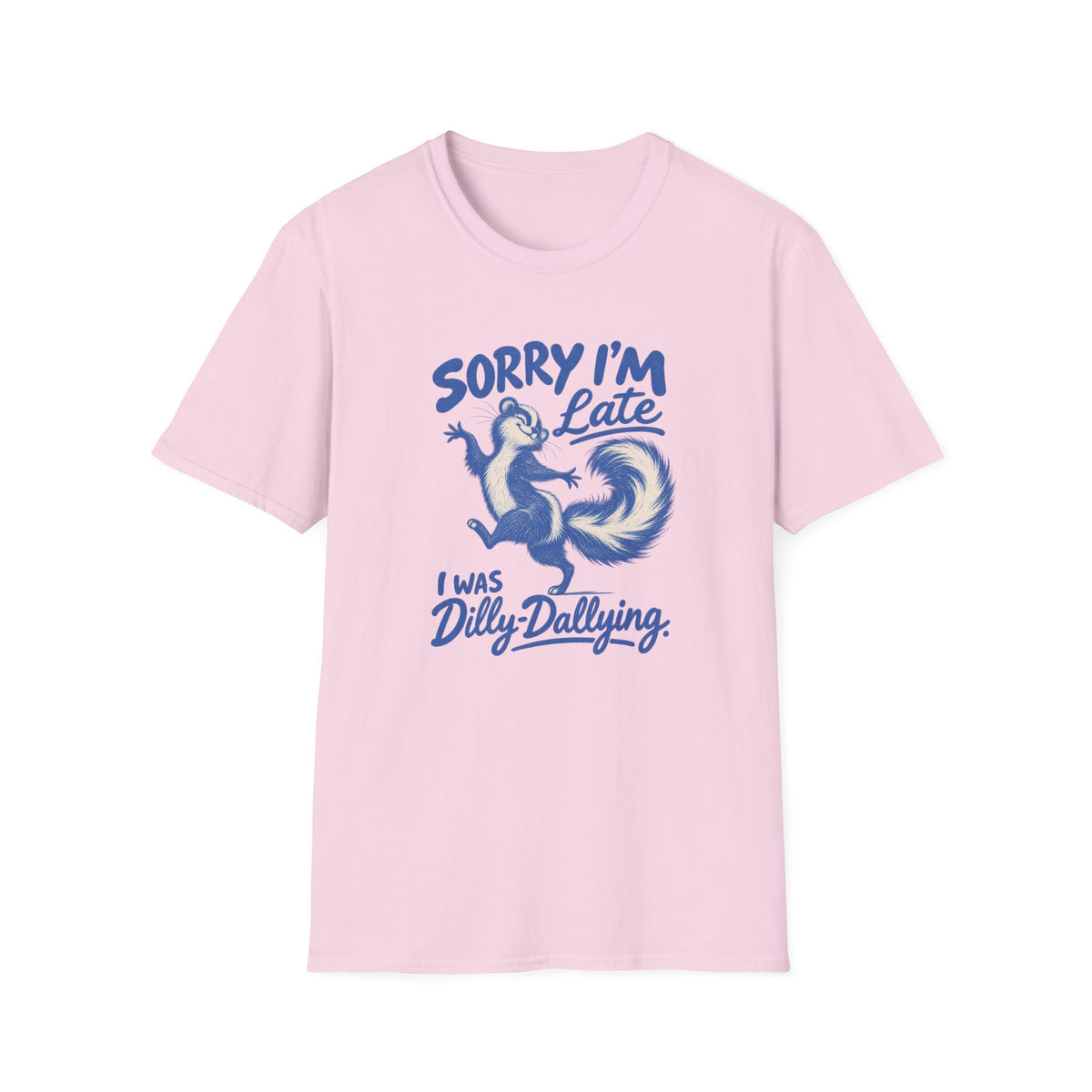 Sorry I'm Late T-Shirt