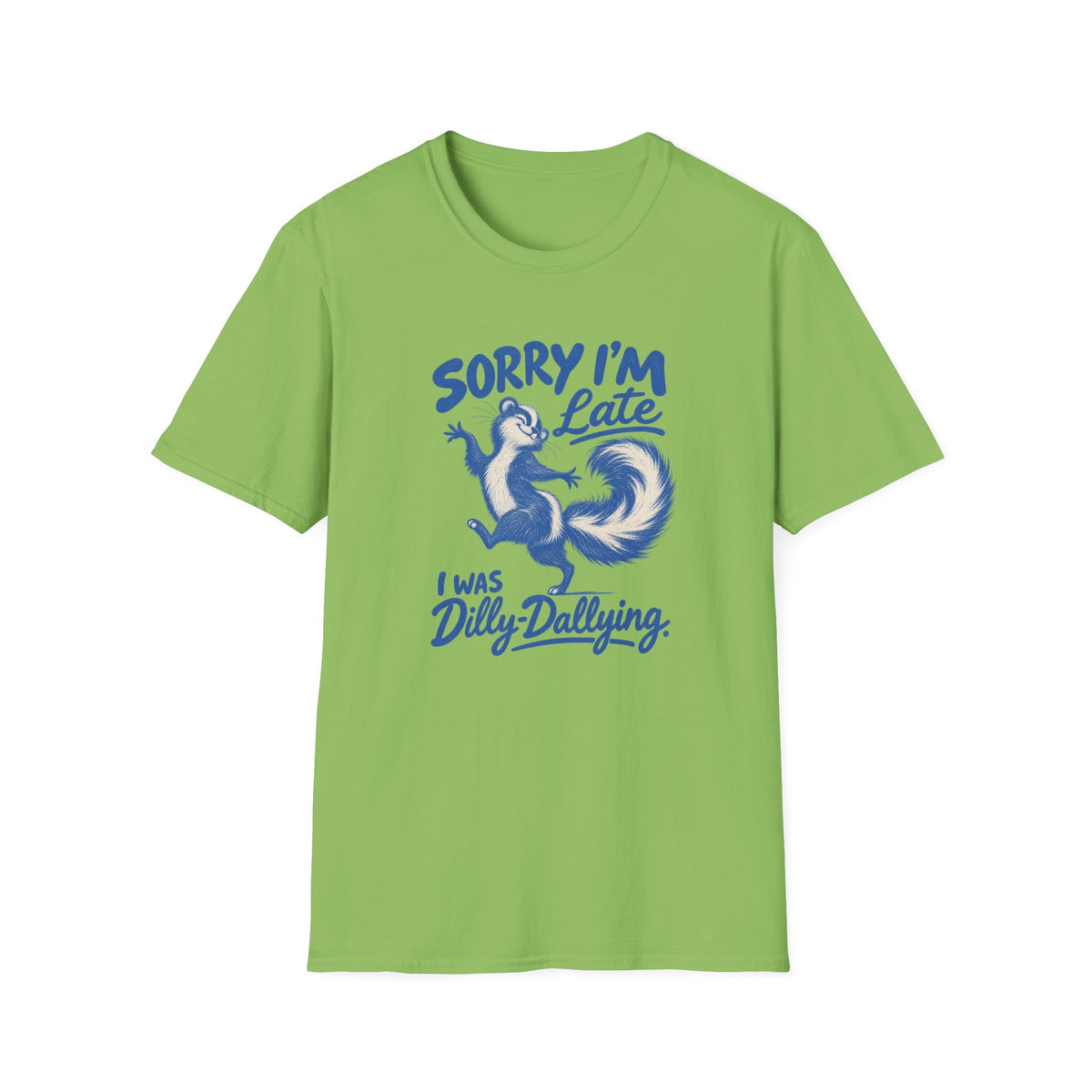 Sorry I'm Late T-Shirt