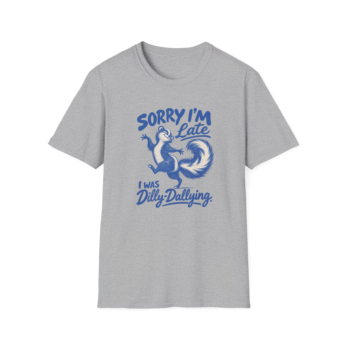 Sorry I'm Late T-Shirt