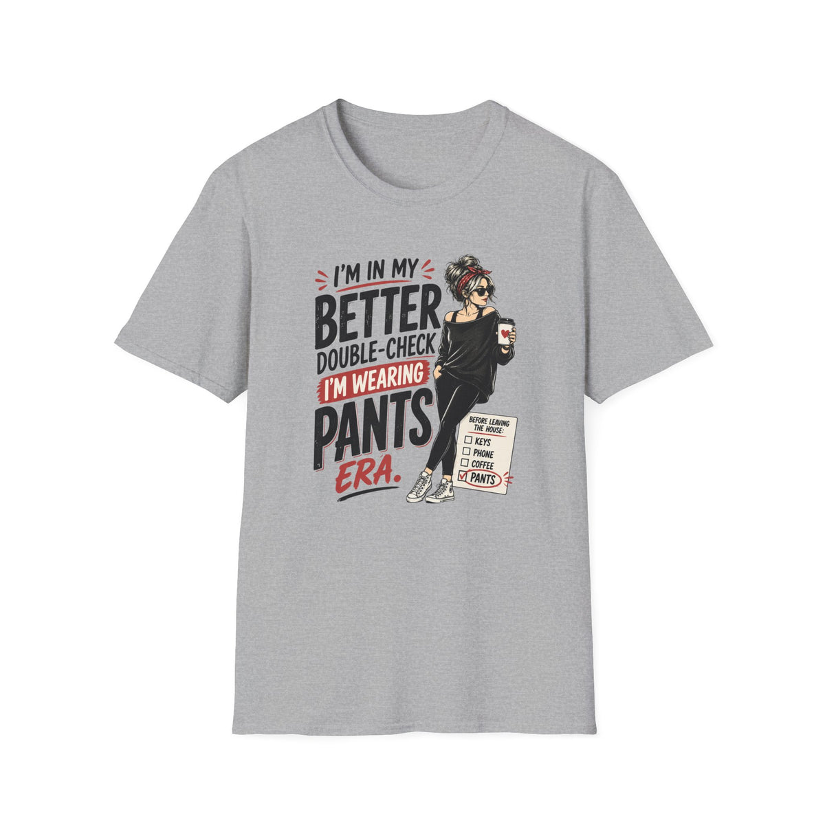 I'm Wearing Pants T-Shirt - B