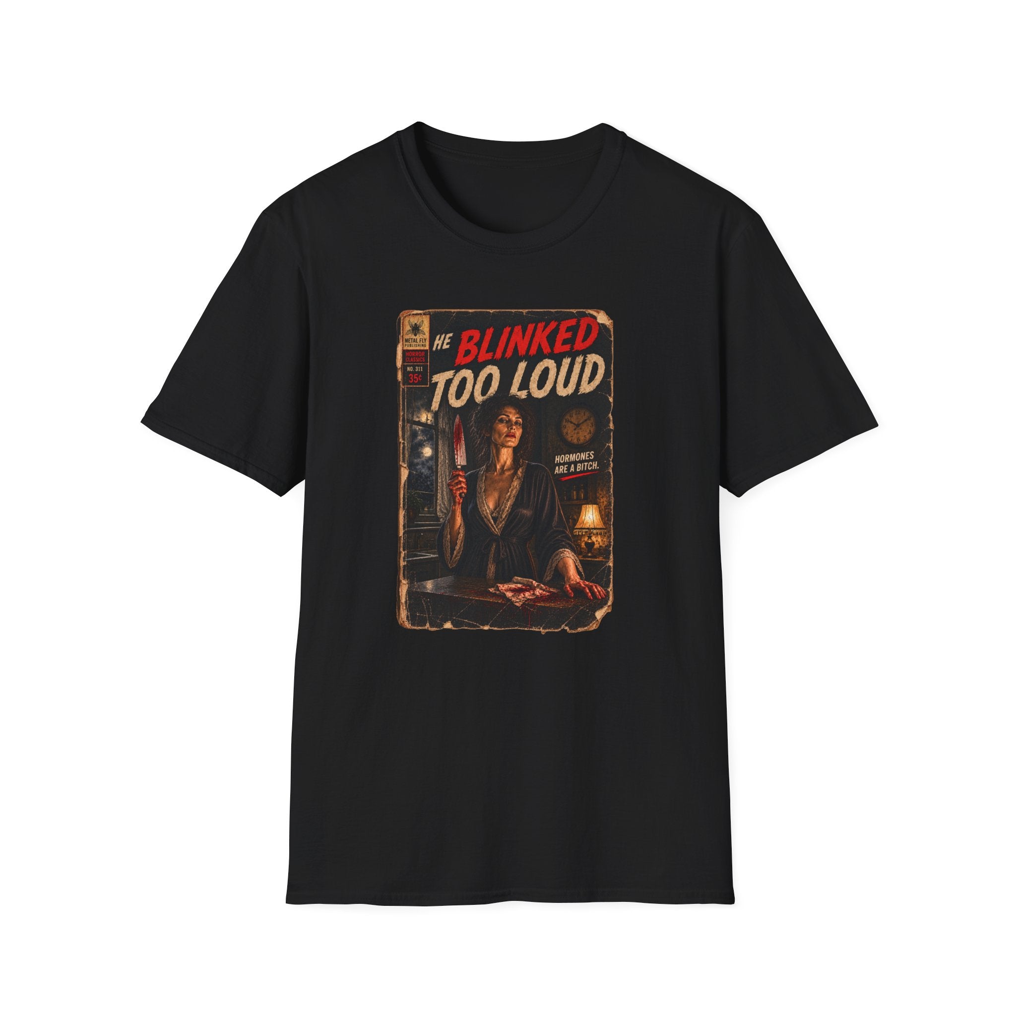 He Blinked Too Loud T-Shirt