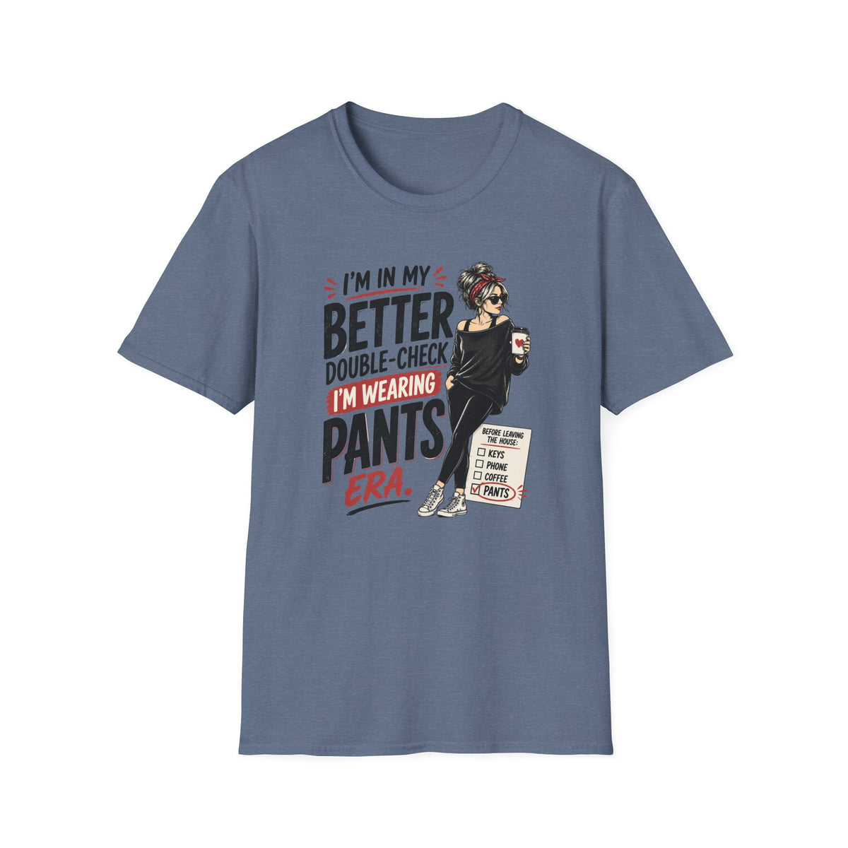 I'm Wearing Pants T-Shirt - B