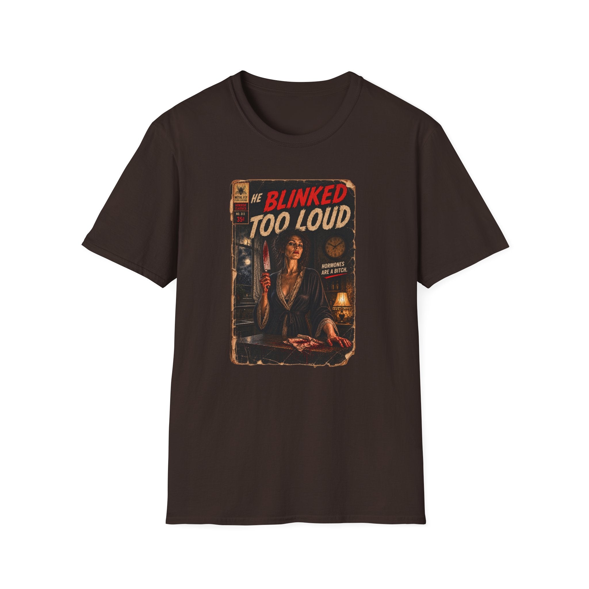 He Blinked Too Loud T-Shirt