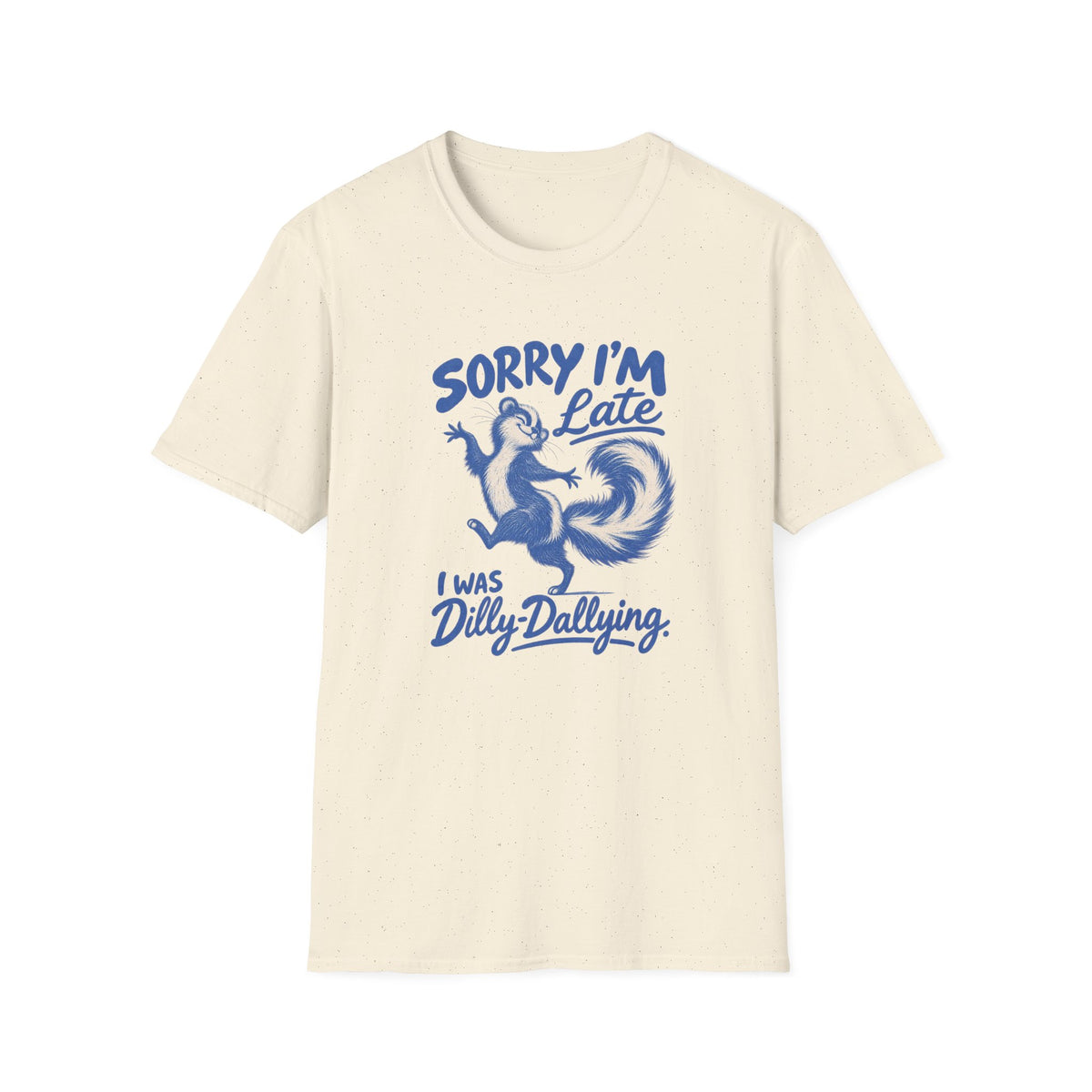 Sorry I'm Late T-Shirt
