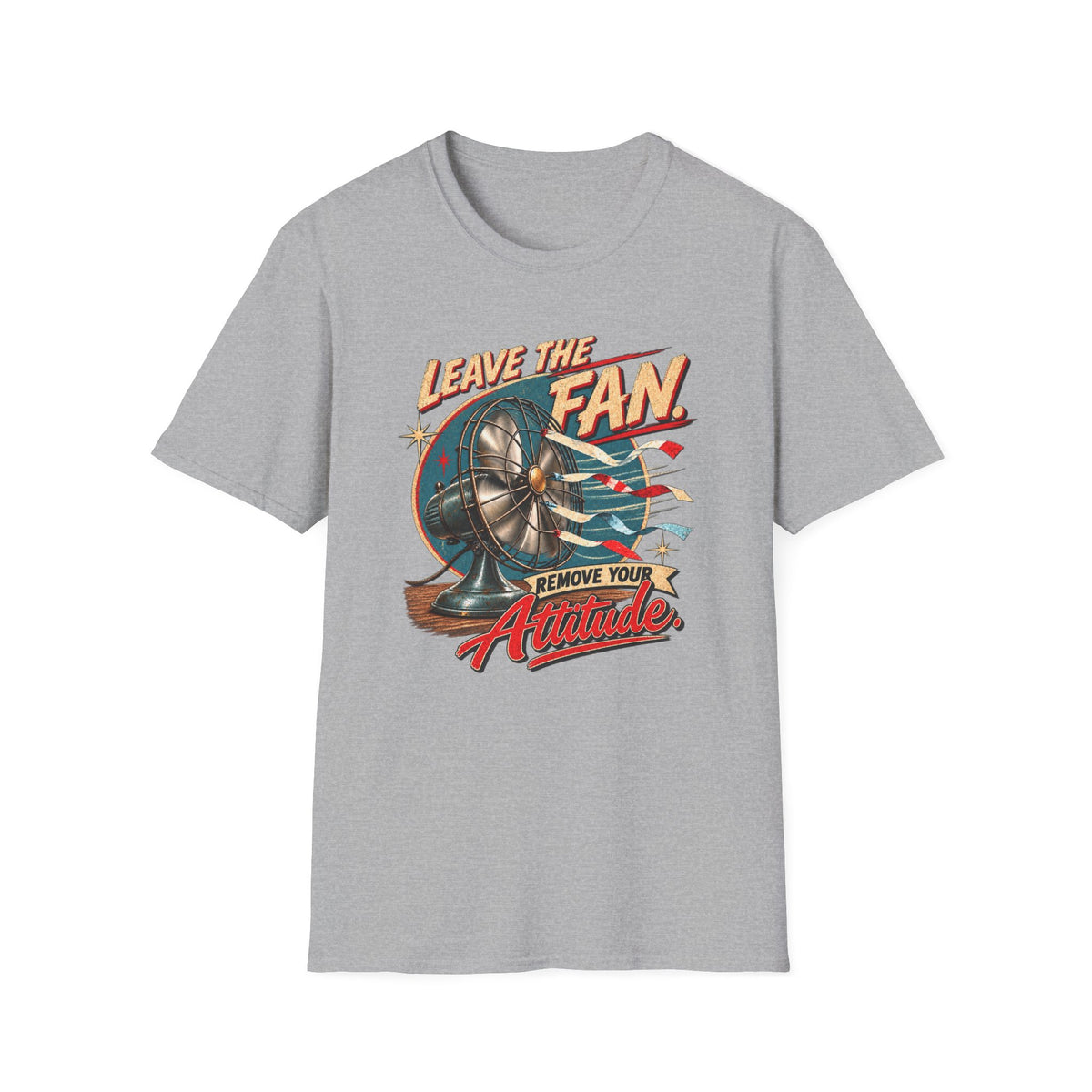 Leave The Fan T-Shirt